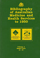Bibliography of Australian Medicine and Health Services to 1950