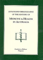 Annotated Bibliography of the History of Medicine and Health in Australia